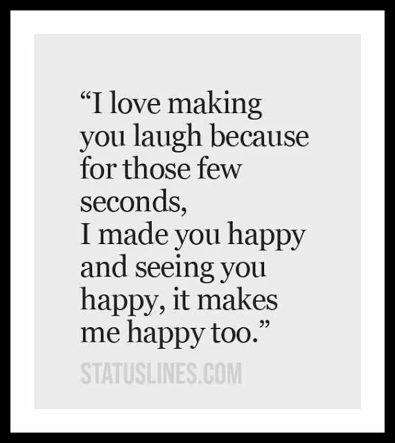 i love making you  make me smile quote