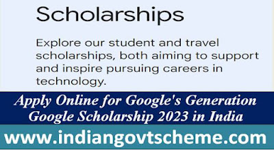 apply_online_for_googles_generation_google_scholarship_2023_in_india