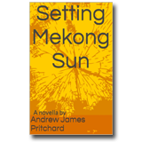 Setting Mekong Sun - Andrew James Pritchard  [Kindle Edition]