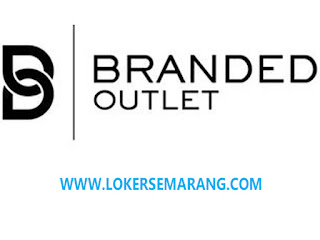 Loker Semarang  Bulan Januari 2024 di Branded Outlet