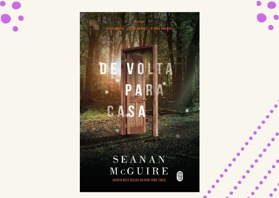 De Volta Para Casa - Seanan McGuire