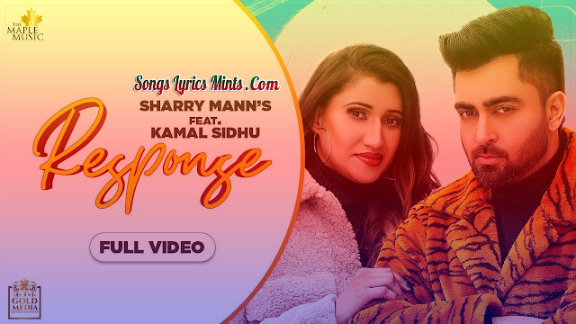 Response Lyrics In Hindi & English – Sharry Mann, Kamal Sidhu, Zoravar Brar, Sruishty Mann | Mistabaz | New punjabi Song Lyrics 2020 New punjabi song Response sung by Sharry Maan Ft. Kamal Sidhu. Response song lyrics has written by Kaptaan and music has given by Mistabaz. This song directed by Zoravar Brar and released by The maple Music.