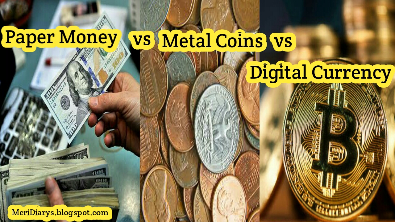 Paper Money, Metal Coins, and Digital Currency: Comparing the Pros and Cons