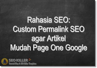 Rahasia SEO: 2 Cara Custom Permalink Artikel untuk Halaman Pertama Google