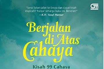 Download Novel Berjalan Diatas Cahaya Karya Hanum Salsabiela Rais (99 Cahaya di Langit Eropa 2)