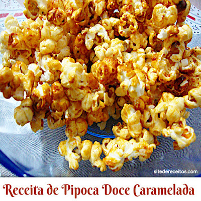 Receita de pipoca doce caramelada