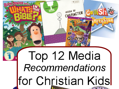 Top 12 Media Recommendations for Christian Kids - by guest blogger Tanya Dennis