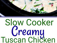 Slow Cooker Creamy Tuscan Chicken