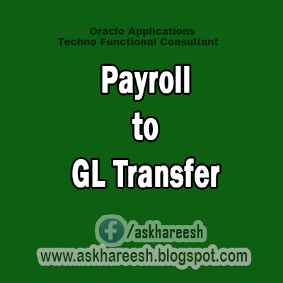 Payroll to GL Transfer,askHareesh Blog for OracleApps