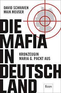Die Mafia in Deutschland: Kronzeugin Maria G. packt aus