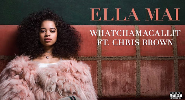 Ella Mai – Whatchamacallit Ft. Chris Brown
