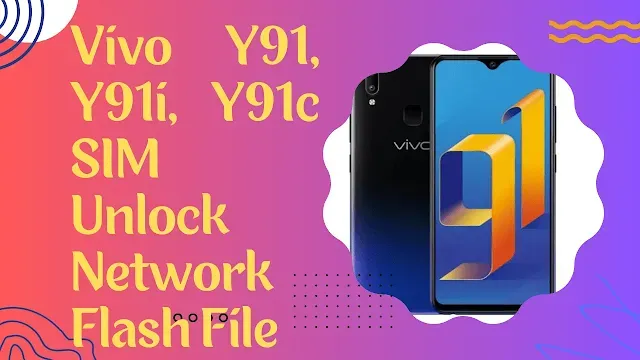 Vivo Y91, Y91i, Y91c | SIM Unlock Network Flash File Download | 2024