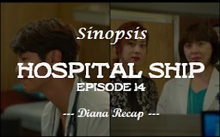 Sinopsis Hospital Ship Episode 14