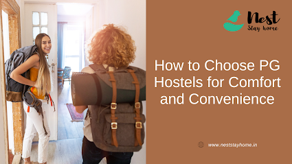 How to Choose PG Hostels for Comfort and Convenience
