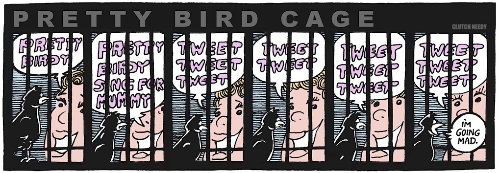 PRETTY BIRD CAGE cartoon Clutch Needy, a pet's mental health