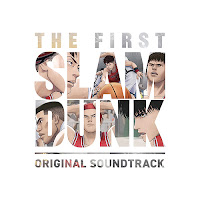 New Soundtracks: THE FIRST SLAM DUNK (Satoshi Takebe & 10-FEET)