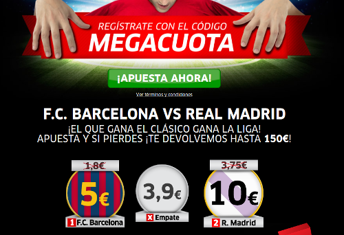 marca apuestas megacuota mas bono el clasico Barcelona cuota 5 vs Real Madrid cuota 10 hasta 22 marzo