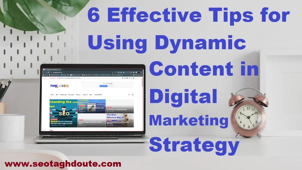 6 Effective Strategies for Using Dynamic Content in Digital Marketing