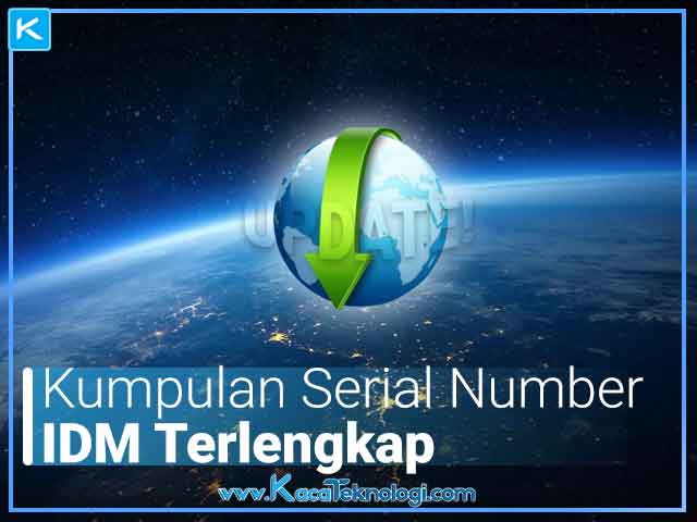 Daftar Kumpulan Serial Number IDM Terbaru 2019/2020 ...