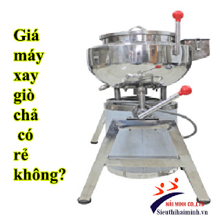 Giá máy xay giò chả có rẻ không?