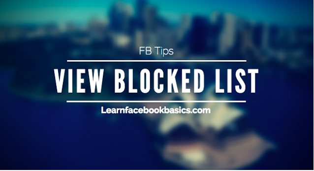 View My Blocked Facebook List and Unblock Friends On Fb