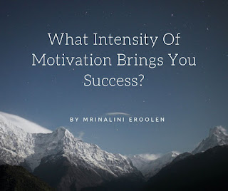 What Intensity Of Motivation Brings You Success?