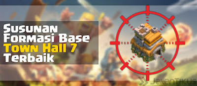 Susunan Formasi Base Town Hall 7 Clash of Clans yang Kuat (TOP NEW) 2015