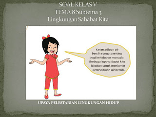 Soal Kelas 5 Tema 8 Subtema 3 Lingkungan Sahabat Kita 2018/2019