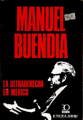 Manuel Buendía, La Ultraderecha en México