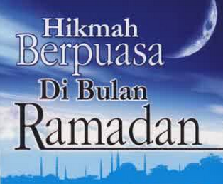 Hikmah Berpuasa Di Bulan Ramadhan
