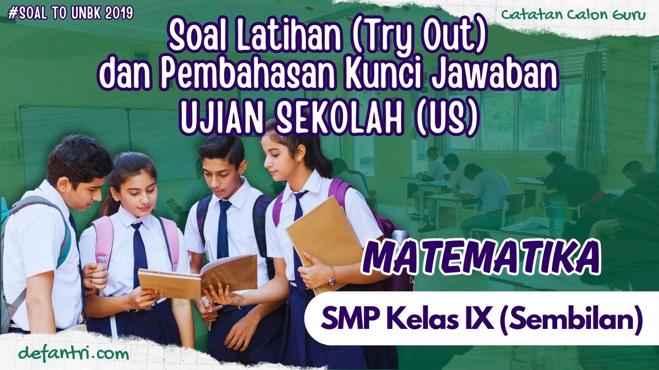 Pembahasan 40 Soal Latihan Ujian Sekolah (US) - Ujian Madrasah (UM) Matematika SMP Tahun 2024 (B)