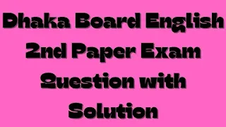 Dhaka Board English 2nd Paper Exam Question with Solution 2024