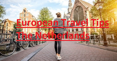 European Travel Tips The Netherlands