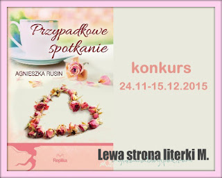 http://ryszawa.blogspot.com/2015/11/przypadkowe-spotkanie-konkurs.html