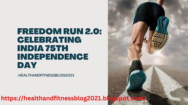 Freedom Run 2.0: Celebrating India 75th Independence Day