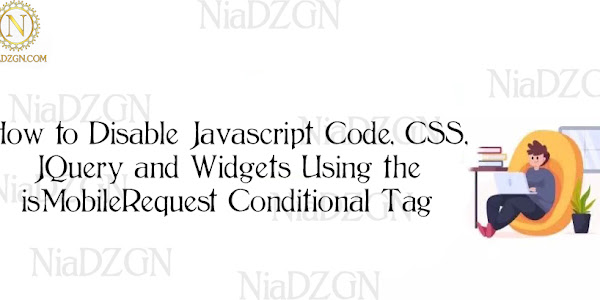 How to Disable Javascript Code, CSS, JQuery and Widgets Using the isMobileRequest Conditional Tag