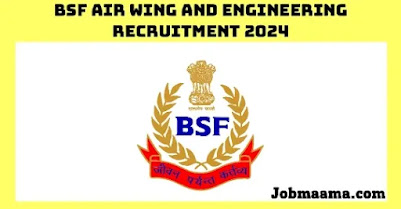 BSF Air Wing and Engineering SI, ASI, HC& Constable Recruitment 2024 – Apply Online For 82 Vacancies Notification