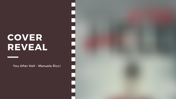 [Cover Reveal] You After Hell Manuela Ricci