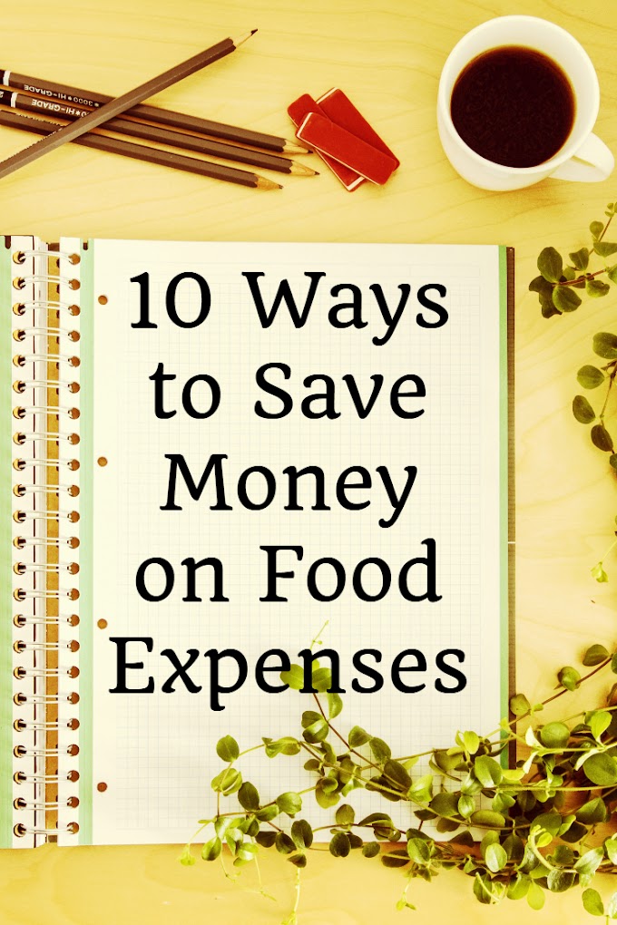 10 Ways to Save Money on Food Expenses When You're Low in Budget