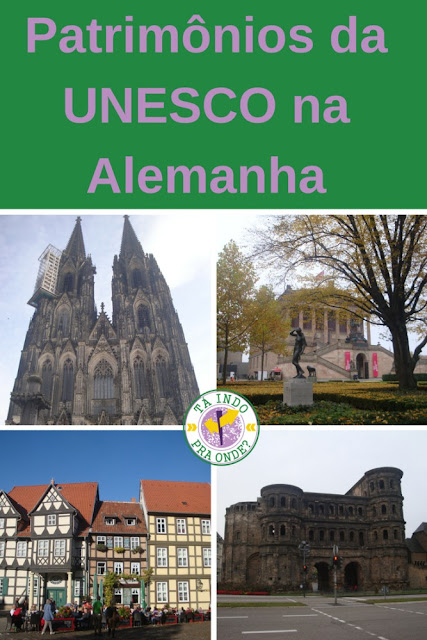 Patrimônios da UNESCO na Alemnha - Catedral de Colônia, Ilha dos Museus em Berlim, resquícios romanos em Trier (porta Nigra) e cidade de Quedlinburg