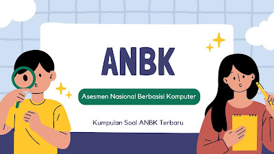 Kumpulan Soal ANBK Terbaru Lengkap !