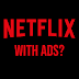 Netflix considers new more affordable plans with ads