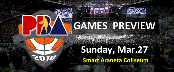 List of PBA Games Sunday March 27, 2016 @ Smart Araneta Coliseum