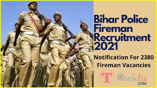 Bihar Police Fireman Notification 2021: 2380 has sought applications for the posts of Constable (Fireman). Deadline: 25 March 2021