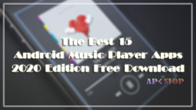 The Best 15 Android Music Player Apps | 2020 Edition Free Download,best music player for android 2019,best free music player app for android,best music player for android 2018,best android music player reddit,best music player for android with equalizer,musicolet music player,pulsar music player,best music player for android 2020