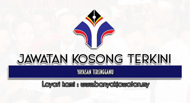 Jawatan Kosong 2022 di Yayasan Terengganu
