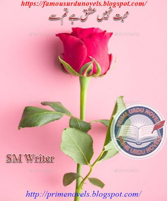 Mohabbat nahi ishq hai tumse novel by SM Writer Complete pdf