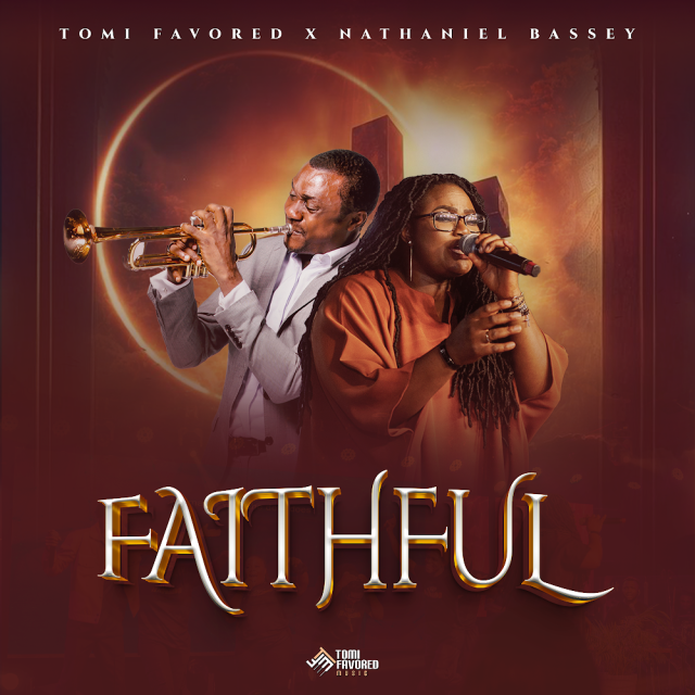 Audio: Tomi Favored ft. Nathaniel Bassey – Faithful