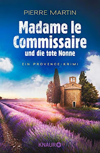 Madame le Commissaire und die tote Nonne: Ein Provence-Krimi (Ein Fall für Isabelle Bonnet 5)