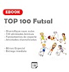  TOP 100 Futsal - 100 exercícios de Futsal 
